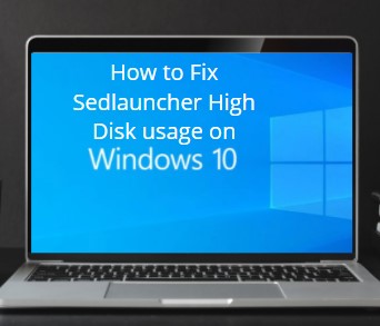 Sedlauncher High Disk usage on Windows 10