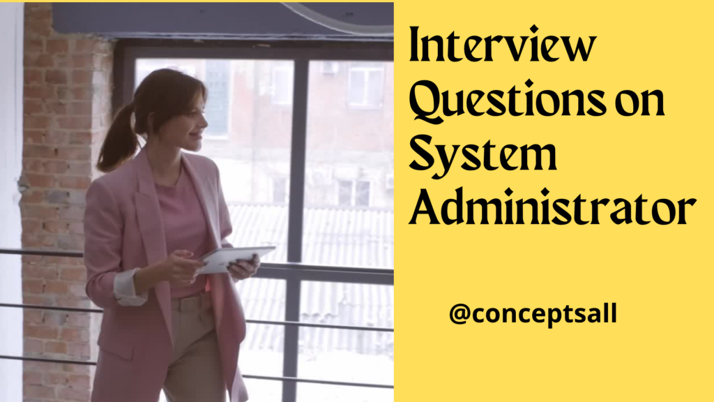 Interview Questions on System Administrator