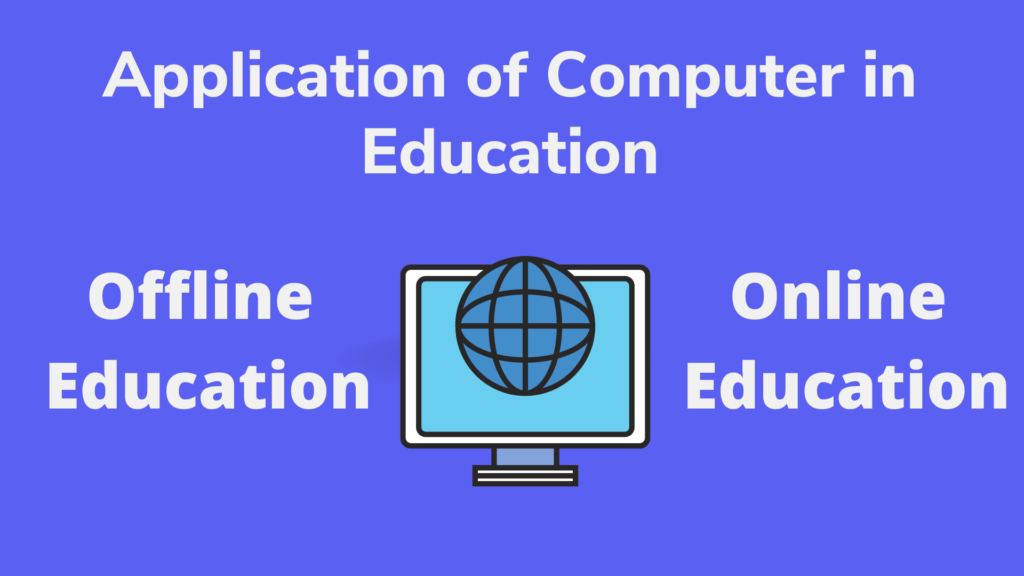 Application of Computer in Education