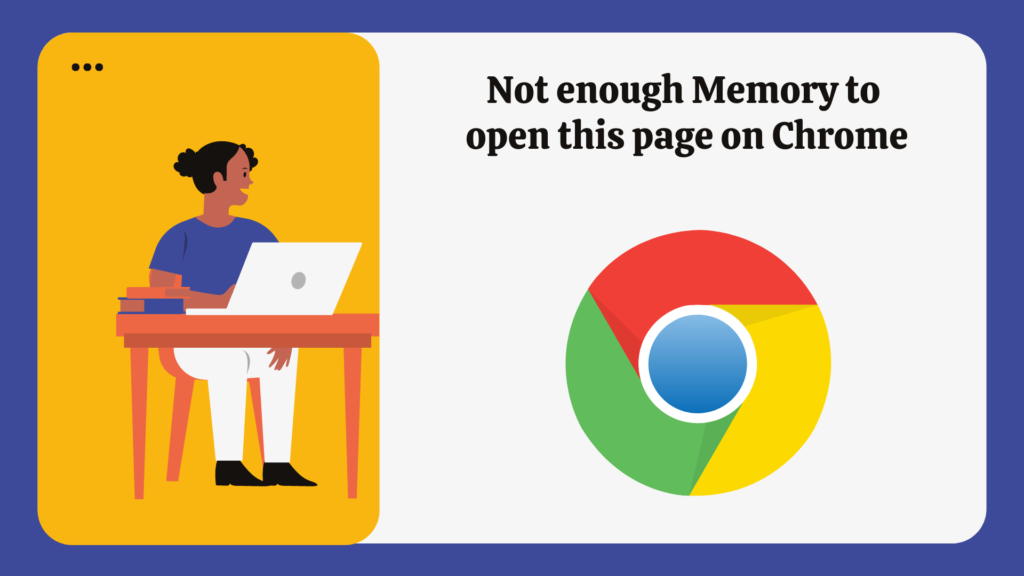 Not enough Memory to open this page Chrome