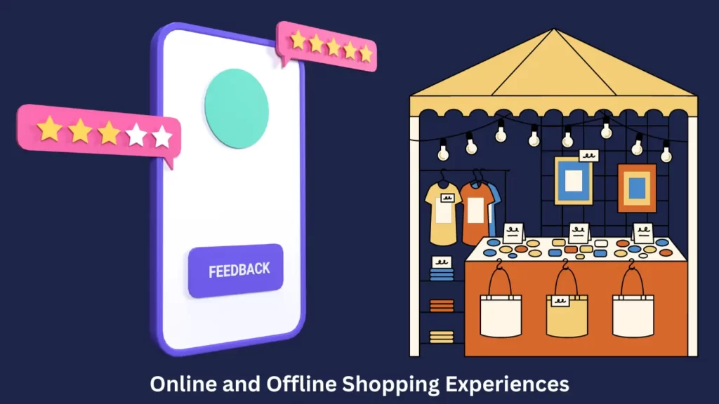 Online and Offline Shopping Experiences