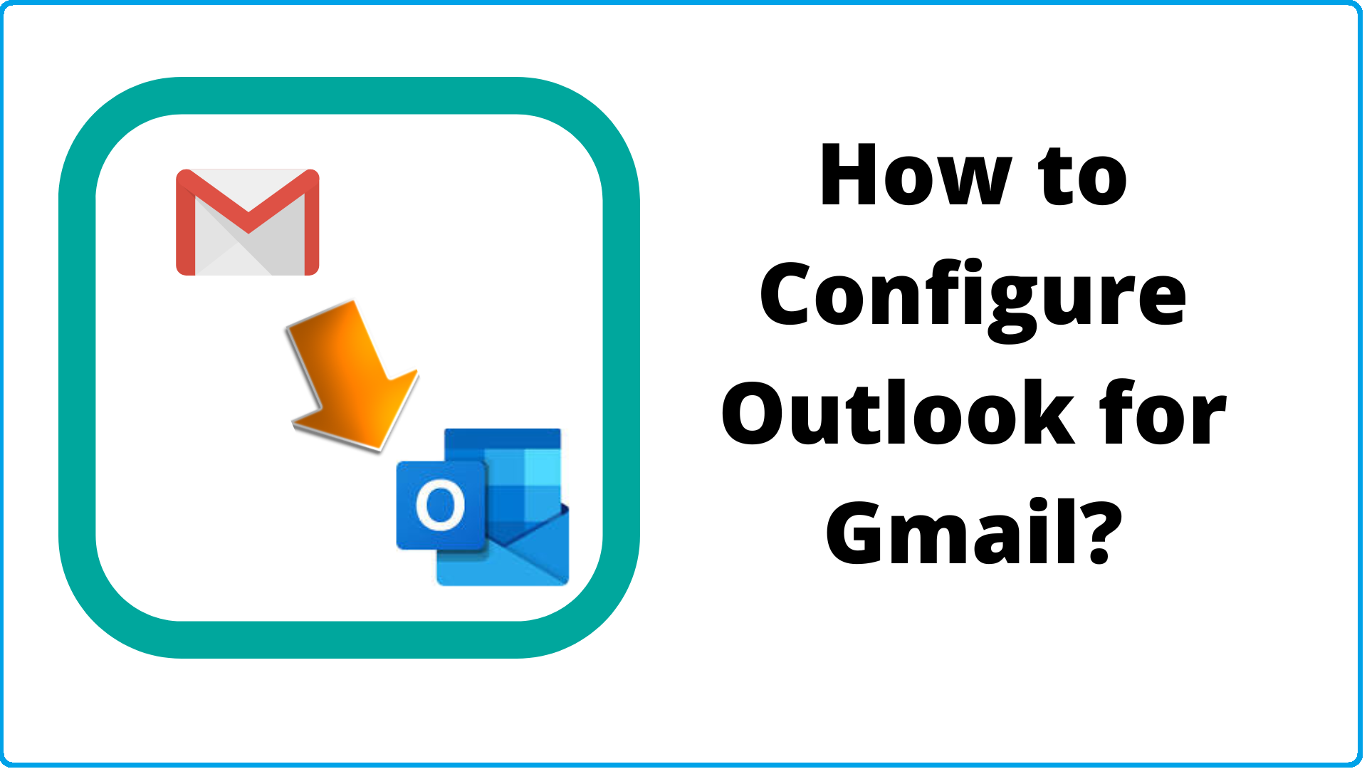 How To Configure Outlook For Gmail 9 Steps Concepts All