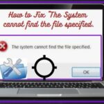 The system cannot find the file specified