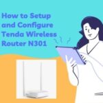 How to Setup and Configure Tenda Wireless Router N301