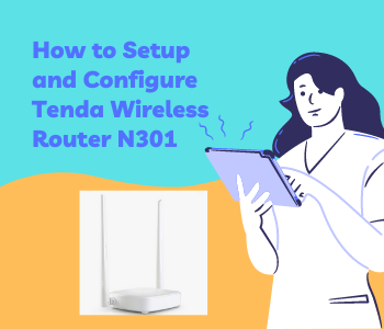 How to Setup and Configure Tenda Wireless Router N301