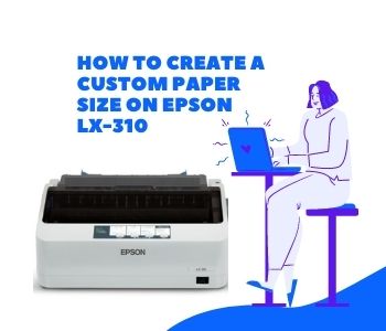 How to create a custom paper size on Epson LX-310