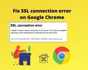 ssl conncetion error on google chrome