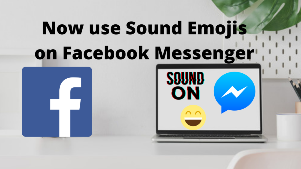 How to use Sound Emojis on Facebook Messenger