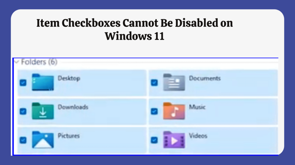 Item Checkboxes Cannot Be Disabled on Windows 11