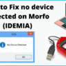 to Fix no device detected on Morfo (IDEMIA)