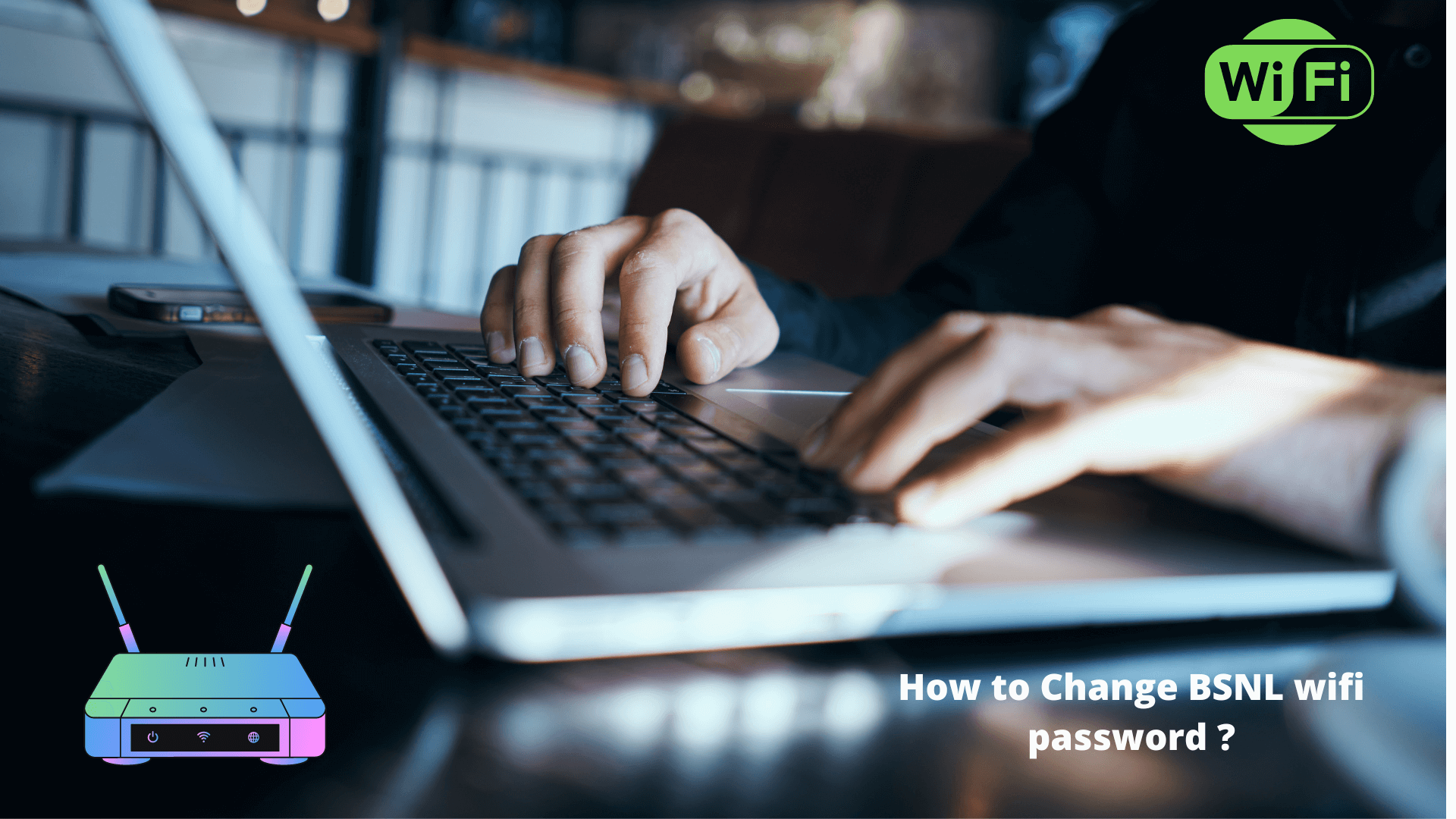 How to Change BSNL wifi password