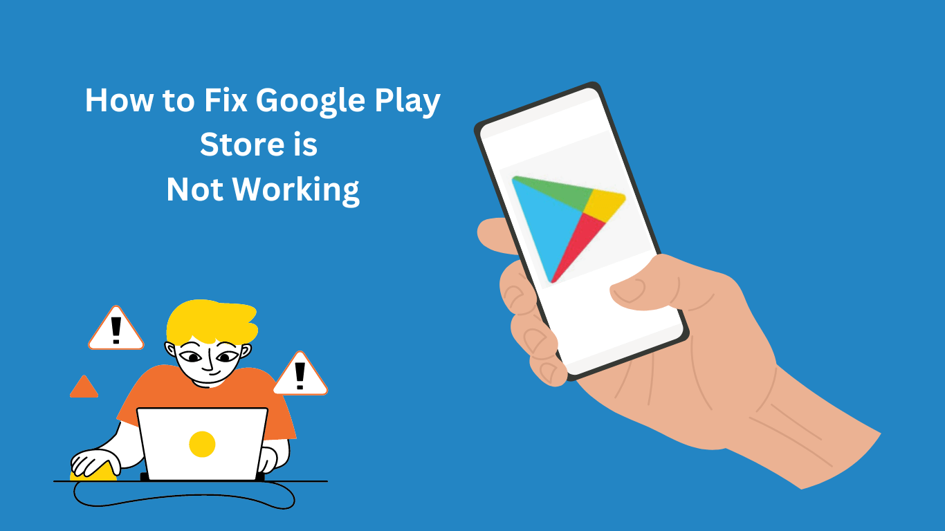 Play Store is Not Working