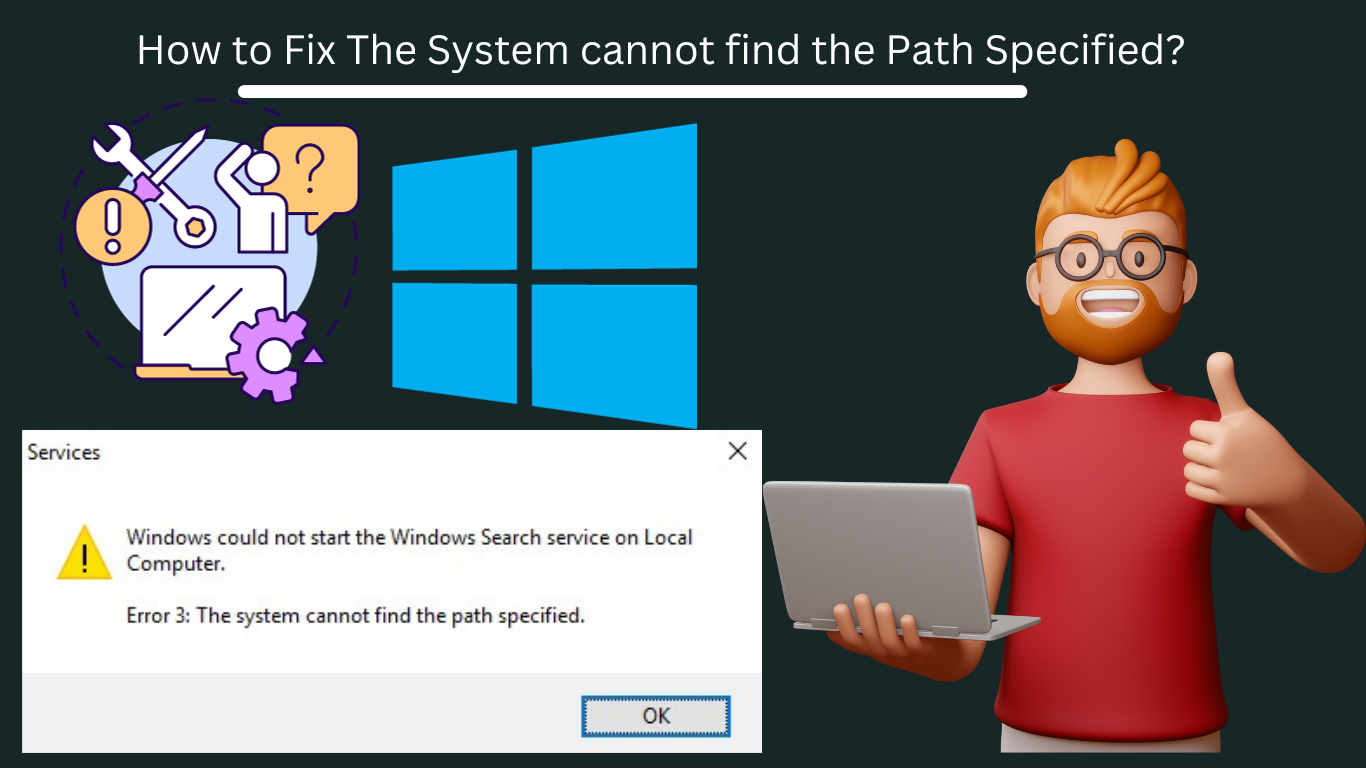 The System cannot find the Path Specified