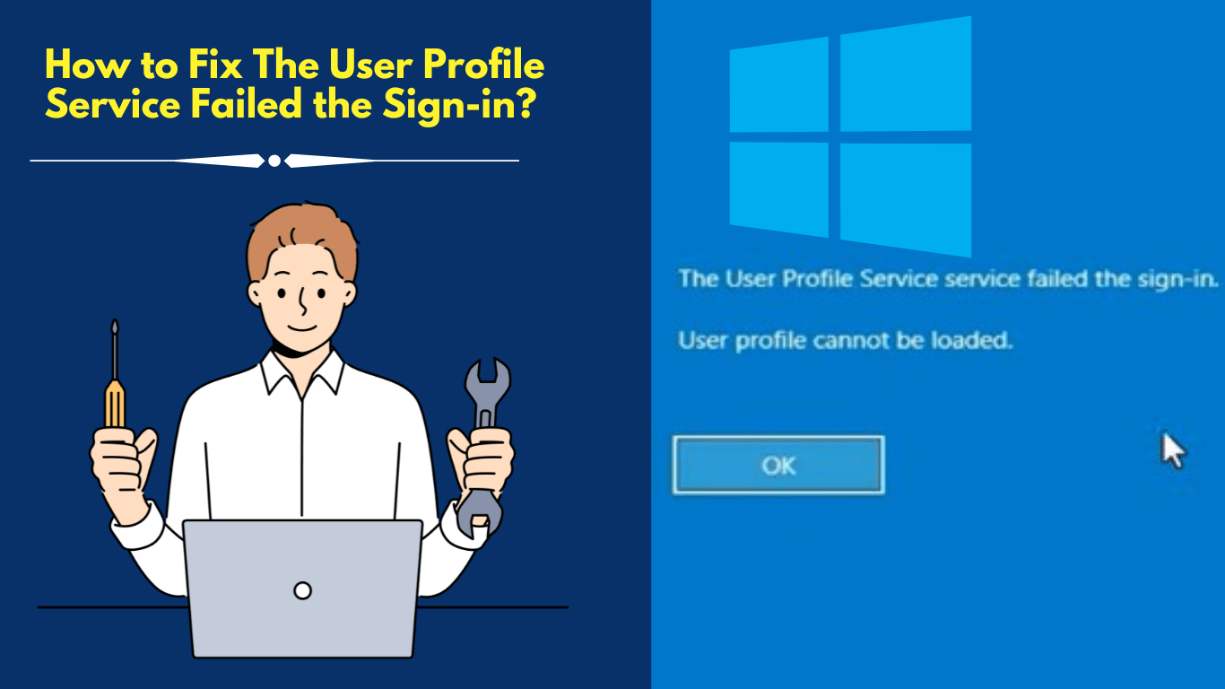 The User Profile Service Failed the Sign in