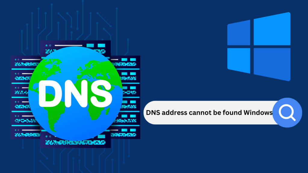 DNS address cannot be found Windows