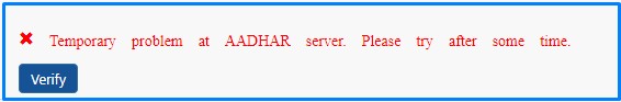 Temporary problem at AADHAR server please try after some time